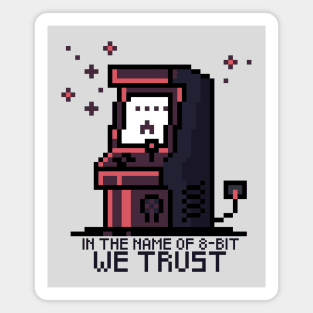 In The Name of 8-bit We Trust Magnet